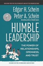 Humble Leadership, Second Edition : The Power of Relationships, Openness, and Trust