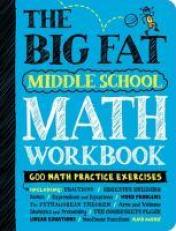 The Big Fat Middle School Math Workbook : 600 Math Practice Exercises 