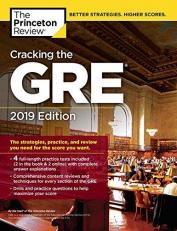 Cracking the GRE with 4 Practice Tests, 2019 Edition : The Strategies, Practice, and Review You Need for the Score You Want