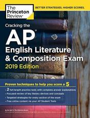 Cracking the AP English Literature and Composition Exam, 2019 Edition : Practice Tests and Proven Techniques to Help You Score A 5