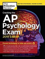 Cracking the AP Psychology Exam, 2019 Edition : Practice Tests and Proven Techniques to Help You Score A 5