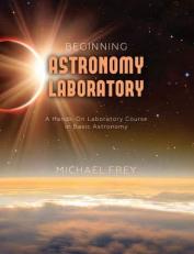Beginning Astronomy Laboratory : A Hands-On Laboratory Course in Basic Astronomy 
