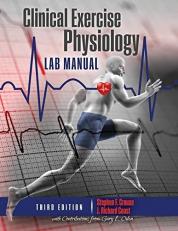 Clinical Exercise Physiology Laboratory Manual : Physiological Assessments in Health Disease and Sport Performance 3rd