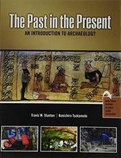 The Past in the Present : An Introduction to Archaeology 