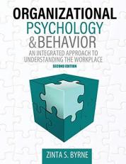 Organizational Psychology and Behavior: an Integrated Approach to Understanding the Workplace 2nd