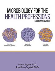 Microbiology for the Health Professions Lab Manual 