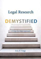 Legal Research Demystified : A Step-By-Step Approach 