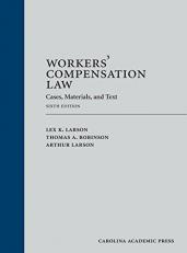 Workers' Compensation Law : Cases, Materials, and Text 6th