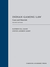 Indian Gaming Law : Cases and Materials 2nd