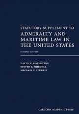 Statutory Supplement to Admiralty and Maritime Law in the United States 4th
