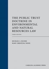 Public Trust Doctrine in Environmental and Natural Resources Law, Third Edition