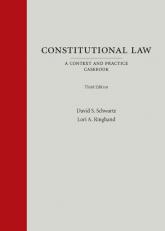 Constitutional Law: A Context and Practice Casebook, Third Edition