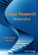 Legal Research Demystified : A Step-By-Step Approach 2nd