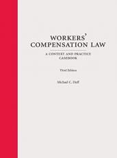 Workers' Compensation Law : A Context and Practice Casebook 3rd