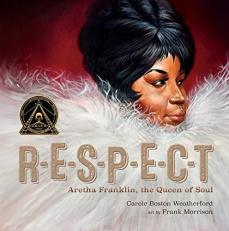 Respect : Aretha Franklin, the Queen of Soul 