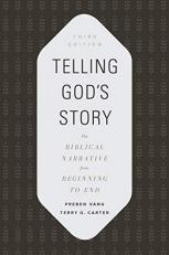 Telling God's Story : The Biblical Narrative from Beginning to End 3rd
