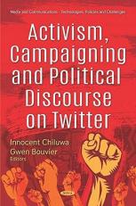 Activism, Campaigning and Political Discourse on Twitter 