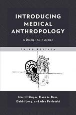 Introducing Medical Anthropology : A Discipline in Action 3rd