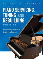 Piano Servicing, Tuning, And Rebuilding 3rd