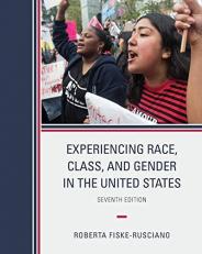 Experiencing Race, Class, and Gender in the United States 7th