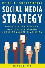 Social Media Strategy : Marketing, Advertising, and Public Relations in the Consumer Revolution 3rd