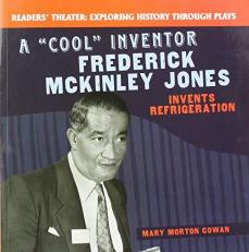 A Cool Inventor : Frederick McKinley Jones Invents Refrigeration 