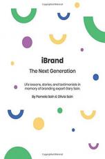 IBRAND: the Next Generation : A Guide to Building the Personal Brand You Desire to Be! 
