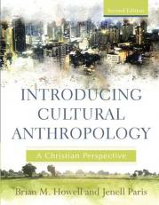 Introducing Cultural Anthropology : A Christian Perspective 2nd