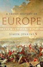 A Short History of Europe : From Pericles to Putin 