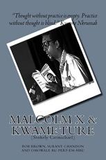 Malcolm X and Kwame Ture : (Stokely Carmichael) 