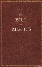 The Bill of Rights : Bill of Rights 10 Amendments