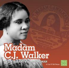 Madam C. J. Walker : Inventor and Businesswoman 