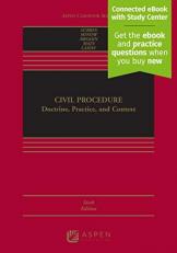 Civil Procedure : Doctrine, Practice, and Context 6th