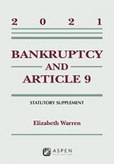 Bankruptcy and Article 9 : 2021 Statutory Supplement