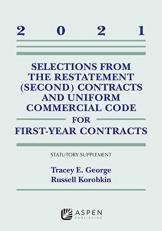 Selections from the Restatement (Second) Contracts and Uniform Commercial Code for First-Year Contracts : 2021 Statutory Supplement