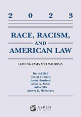 Race, Racism, and American Law : Leading Cases and Materials 2023 