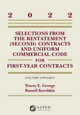 Selections from the Restatement (Second) Contracts and Uniform Commercial Code for First-Year Contracts : 2022 Supplement