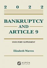 Bankruptcy and Article 9 : 2022 Statutory Supplement