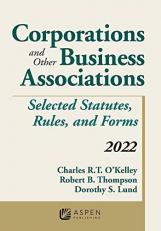 Corporations and Other Business Associations : Selected Statutes, Rules, and Forms, 2022 Supplement 