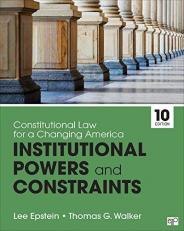 Constitutional Law for a Changing America : Institutional Powers and Constraints 10th