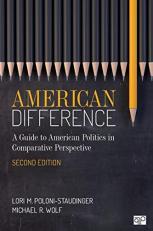 American Difference : A Guide to American Politics in Comparative Perspective 2nd