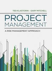 Project Management : A Risk-Management Approach 
