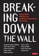 Breaking down the Wall : Essential Shifts for English Learners' Success 