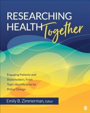 Researching Health Together : Engaging Patients and Stakeholders, from Topic Identification to Policy Change 