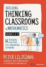 Building Thinking Classrooms in Mathematics, Grades K-12 : 14 Teaching Practices for Enhancing Learning