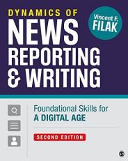 Dynamics of News Reporting and Writing : Foundational Skills for a Digital Age 2nd