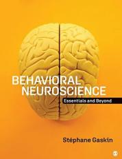 Behavioral Neuroscience : Essentials and Beyond 