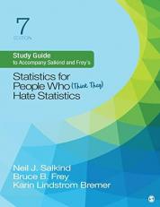 Study Guide to Accompany Salkind and Frey′s Statistics for People Who (Think They) Hate Statistics 7th