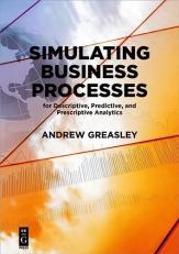 Simulating Business Processes for Descriptive, Predictive, and Prescriptive Analytics 