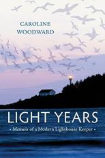 Light Years : Memoir of a Modern Lighthouse Keeper 